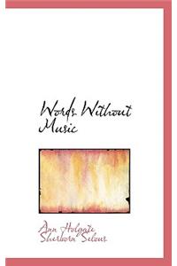 Words Without Music
