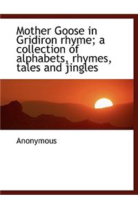 Mother Goose in Gridiron Rhyme; A Collection of Alphabets, Rhymes, Tales and Jingles