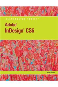 Adobe Indesign Cs6 Illustrated with Online Creative Cloud Updates