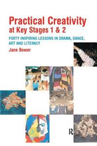 Practical Creativity at Key Stages 1 & 2