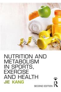 Nutrition and Metabolism in Sports, Exercise and Health
