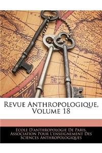 Revue Anthropologique, Volume 18