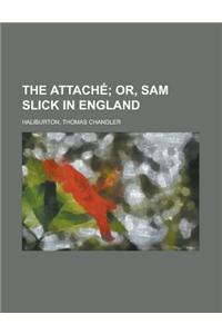 The Attach; Or, Sam Slick in England - Volume 02