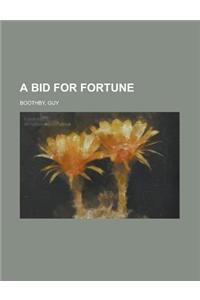 A Bid for Fortune