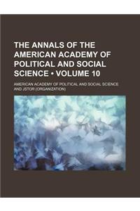 The Annals of the American Academy of Political and Social Science Volume 10