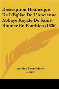 Description Historique de L'Eglise de L'Ancienne Abbaye Royale de Saint-Riquier En Ponthieu (1836)