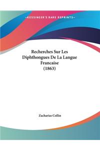 Recherches Sur Les Diphthongues De La Langue Francaise (1863)