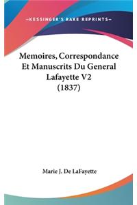 Memoires, Correspondance Et Manuscrits Du General Lafayette V2 (1837)
