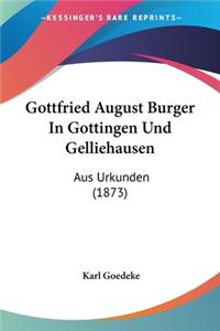 Gottfried August Burger In Gottingen Und Gelliehausen