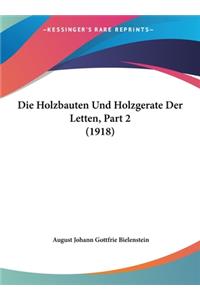 Die Holzbauten Und Holzgerate Der Letten, Part 2 (1918)