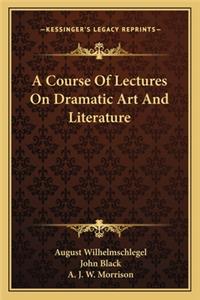 Course of Lectures on Dramatic Art and Literature