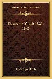 Flaubert's Youth 1821-1845