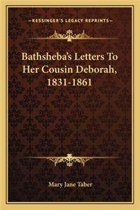 Bathsheba's Letters To Her Cousin Deborah, 1831-1861