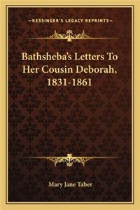 Bathsheba's Letters to Her Cousin Deborah, 1831-1861