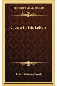 Cicero in His Letters