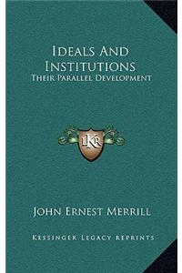 Ideals and Institutions