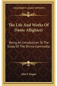 The Life and Works of Dante Allighieri