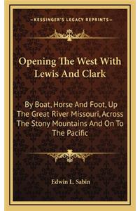 Opening The West With Lewis And Clark