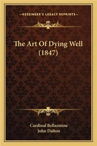Art of Dying Well (1847) the Art of Dying Well (1847)