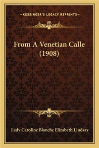 From a Venetian Calle (1908)