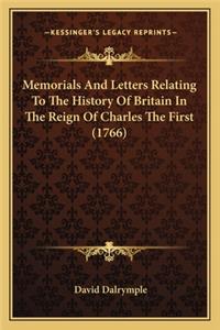 Memorials And Letters Relating To The History Of Britain In The Reign Of Charles The First (1766)