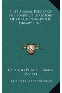 First Annual Report of the Board of Directors of the Chicago Public Library (1873)
