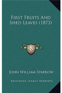 First Fruits and Shed Leaves (1873)