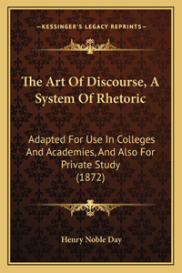 Art of Discourse, a System of Rhetoric