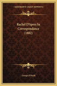 Rachel D'Apres Sa Correspondance (1882)