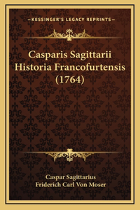 Casparis Sagittarii Historia Francofurtensis (1764)