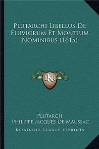 Plutarchi Libellus De Fluviorum Et Montium Nominibus (1615)