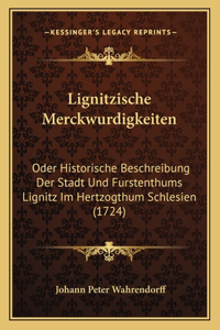 Lignitzische Merckwurdigkeiten
