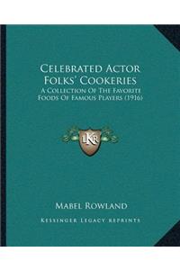 Celebrated Actor Folks' Cookeries