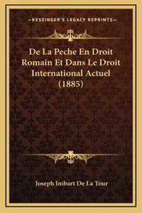 De La Peche En Droit Romain Et Dans Le Droit International Actuel (1885)