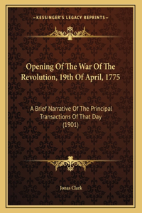 Opening Of The War Of The Revolution, 19th Of April, 1775