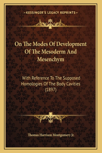 On The Modes Of Development Of The Mesoderm And Mesenchym