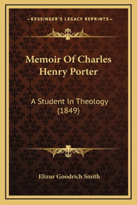 Memoir Of Charles Henry Porter