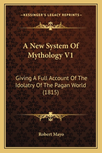 A New System Of Mythology V1