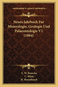Neues Jahrbuch Fur Mineralogie, Geologie Und Palaeontologie V1 (1884)