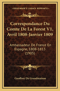 Correspondance Du Comte De La Forest V1, Avril 1808-Janvier 1809