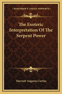 Esoteric Interpretation Of The Serpent Power