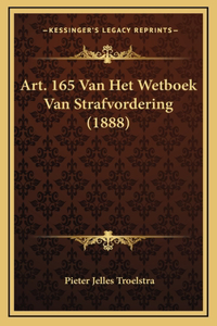Art. 165 Van Het Wetboek Van Strafvordering (1888)