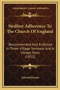 Stedfast Adherence To The Church Of England