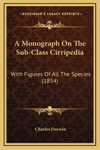 A Monograph On The Sub-Class Cirripedia