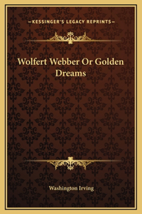 Wolfert Webber Or Golden Dreams