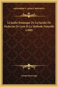 Le Jardin Botanique De La Faculte De Medecine De Lyon Et La Methode Naturelle (1888)
