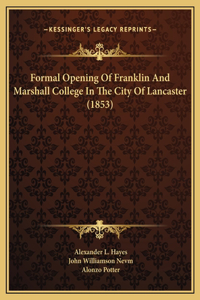 Formal Opening Of Franklin And Marshall College In The City Of Lancaster (1853)