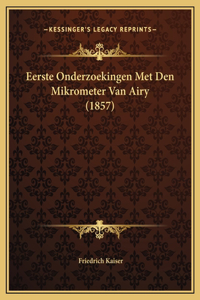 Eerste Onderzoekingen Met Den Mikrometer Van Airy (1857)
