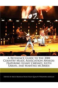 A Reference Guide to the 2004 Country Music Association Awards