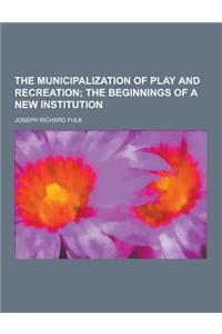 The Municipalization of Play and Recreation